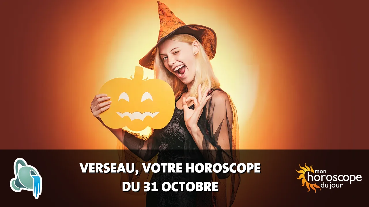 Horoscope du Verseau du jeudi 31 octobre 2024