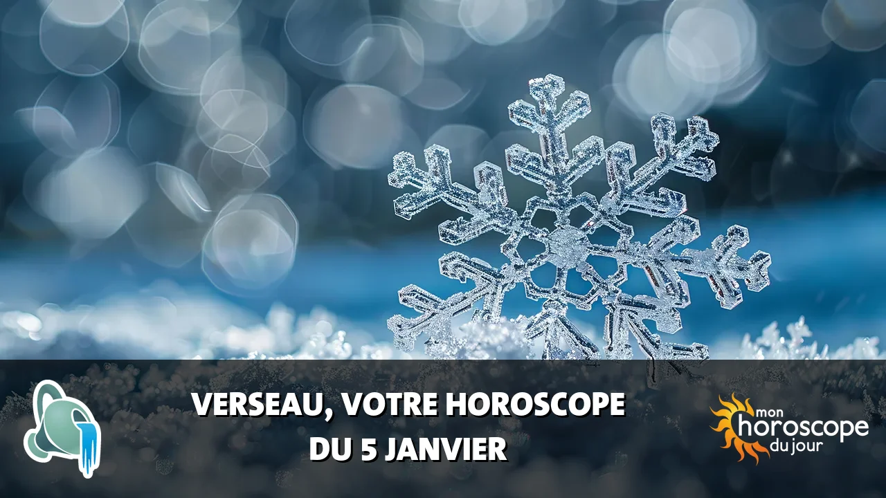 Horoscope du Verseau du vendredi 5 janvier 2024