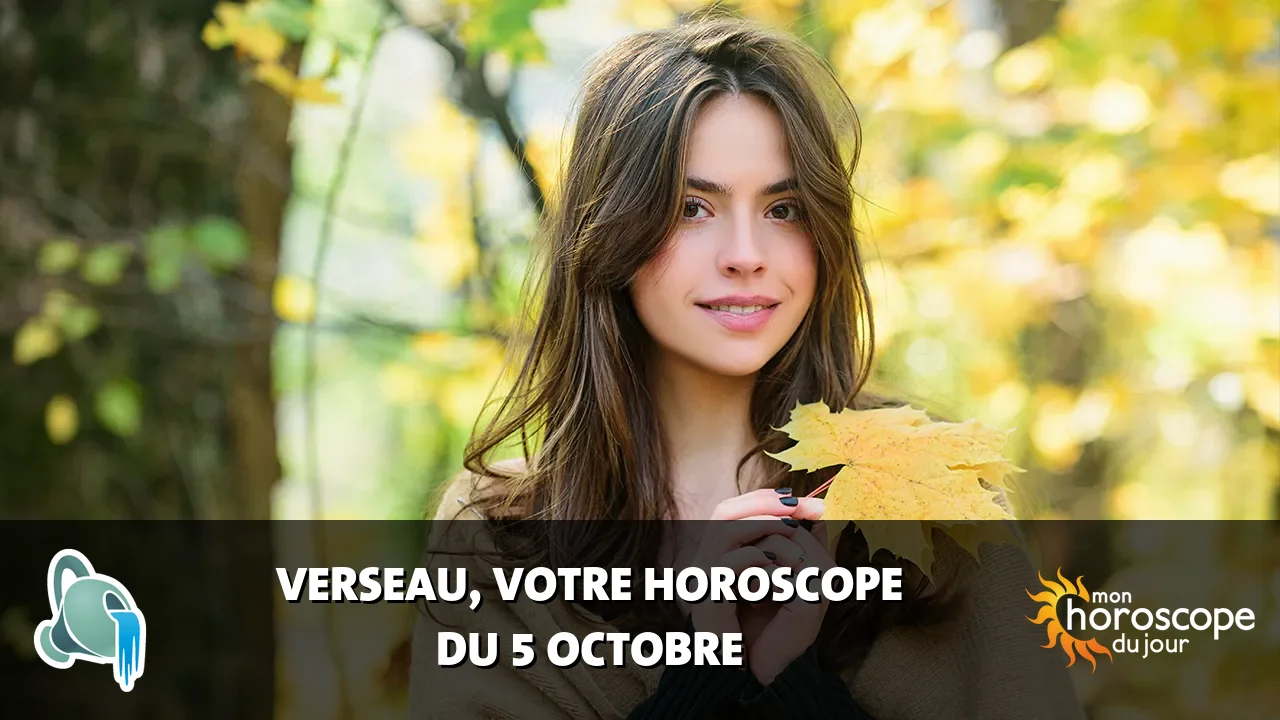 Horoscope du Verseau du samedi 5 octobre 2024