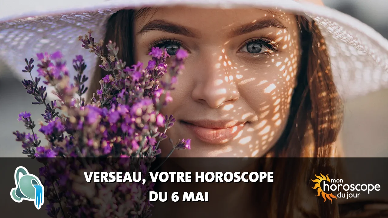 Horoscope du Verseau du lundi 6 mai 2024