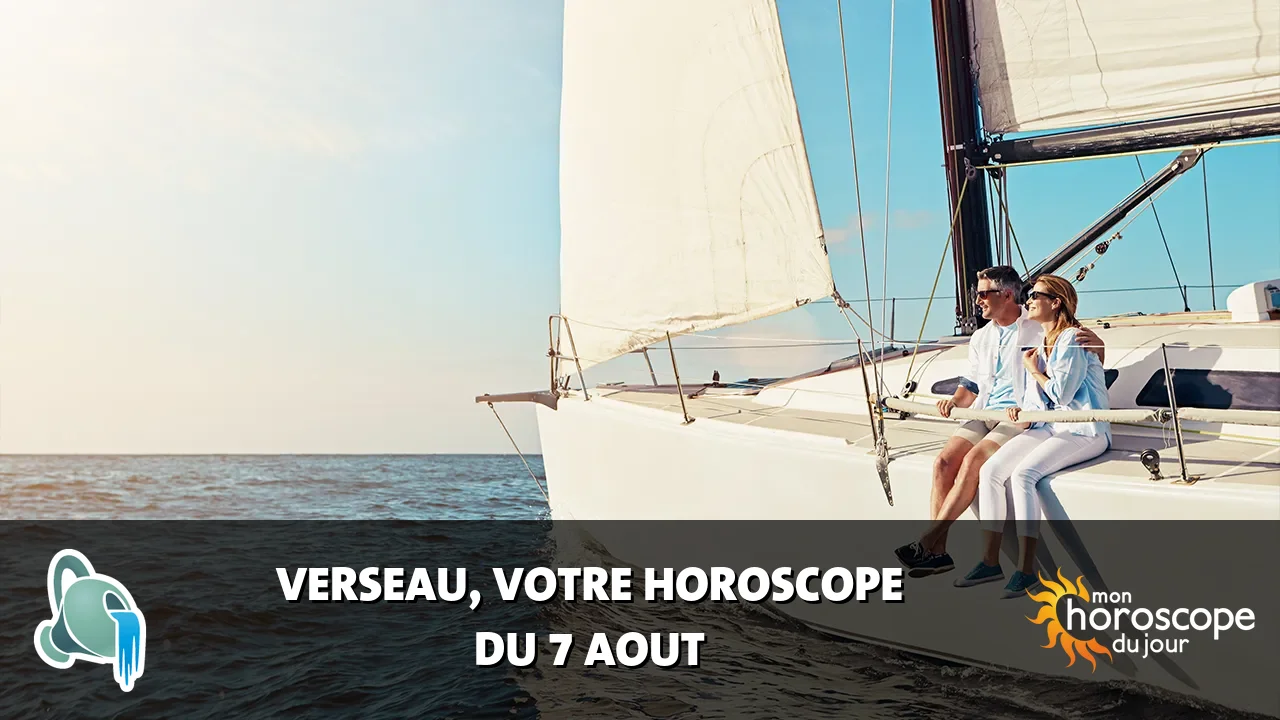 Horoscope du Verseau du vendredi 7 aout 2026