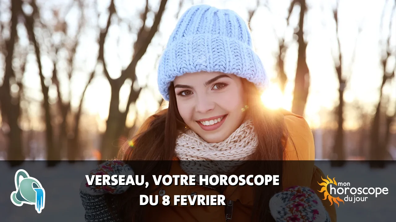 Horoscope du Verseau du samedi 8 fevrier 2025