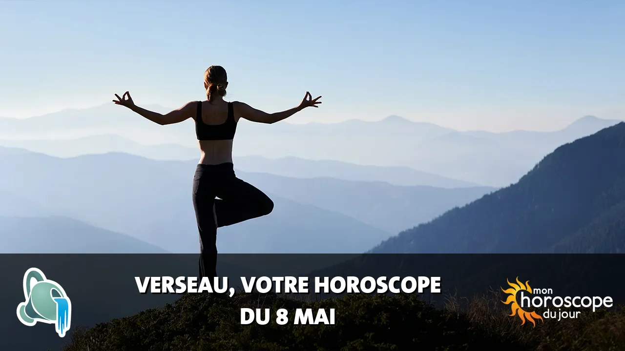 Horoscope du Verseau du vendredi 8 mai 2026