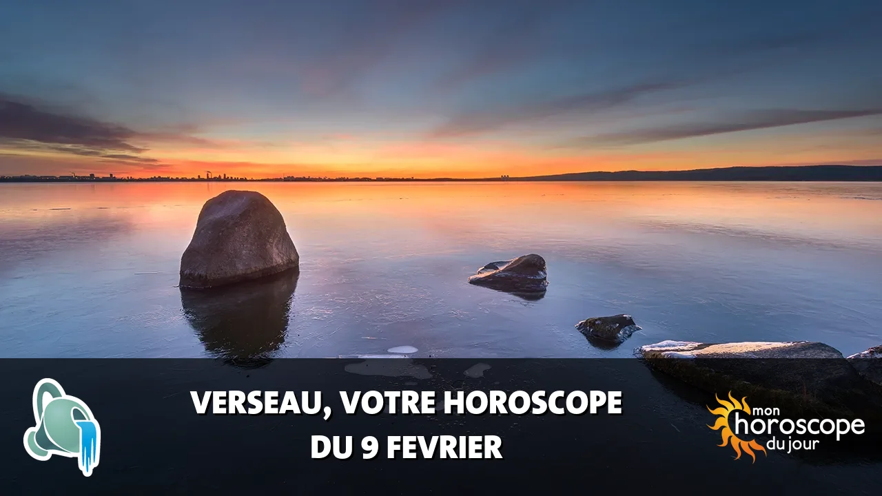 Horoscope du Verseau du vendredi 9 fevrier 2024
