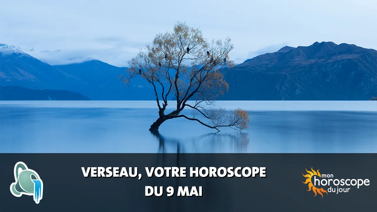 Horoscope du Verseau du samedi 9 mai 2026