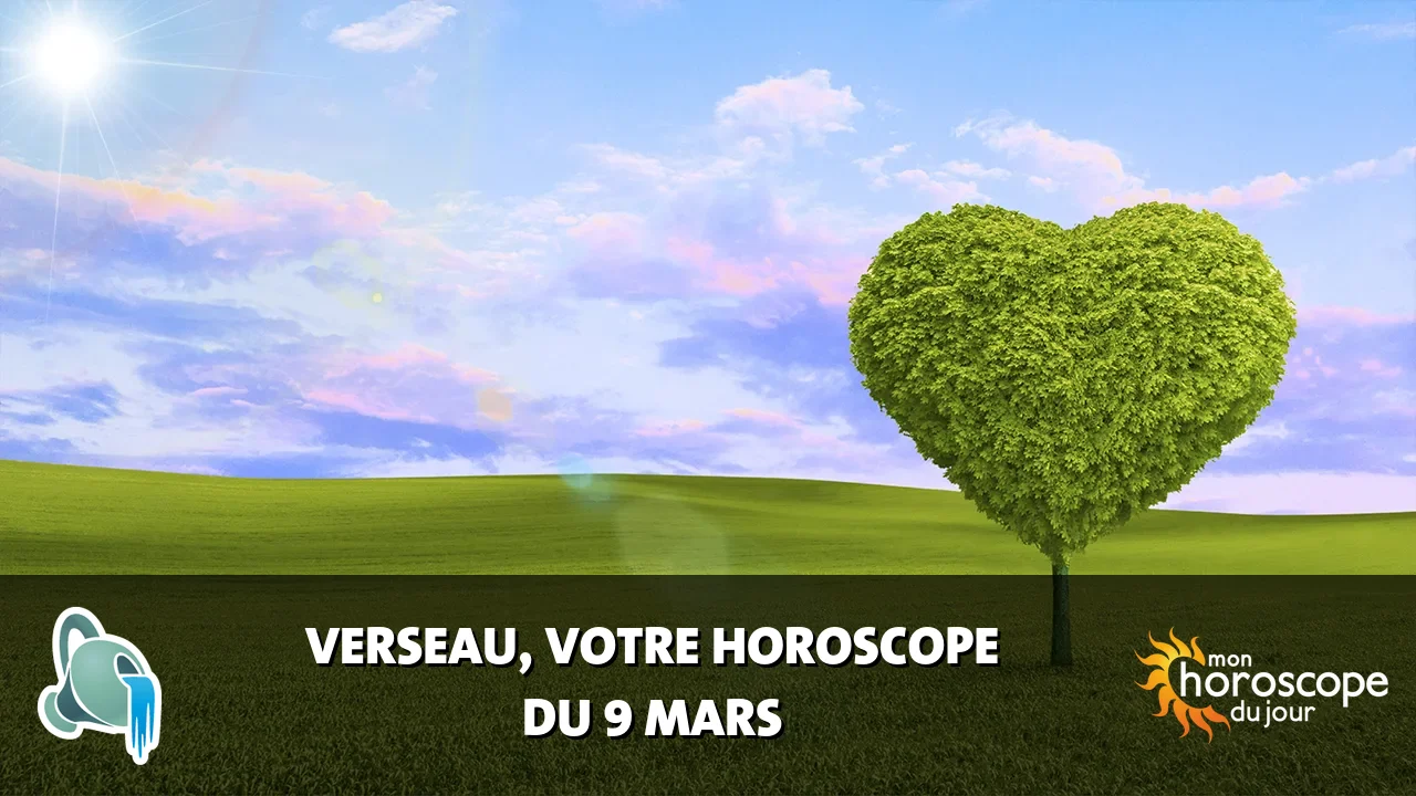 Horoscope du Verseau du dimanche 9 mars 2025