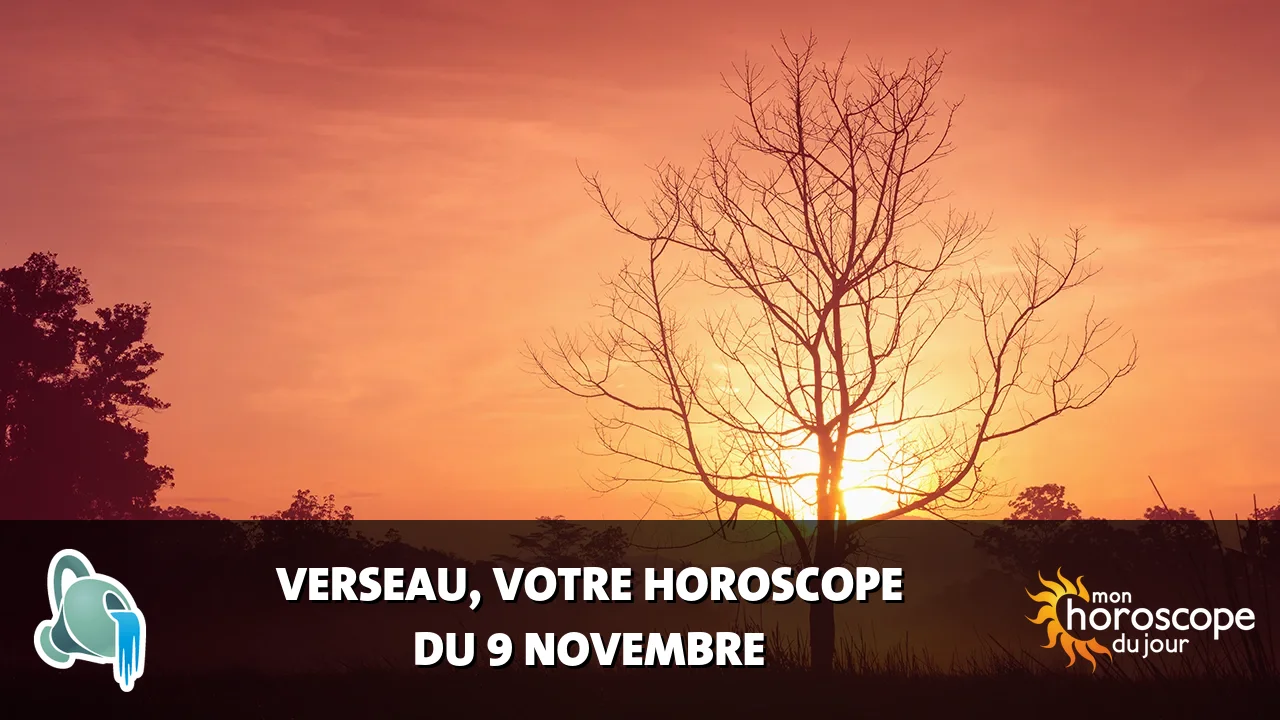 Horoscope du Verseau du jeudi 9 novembre 2023
