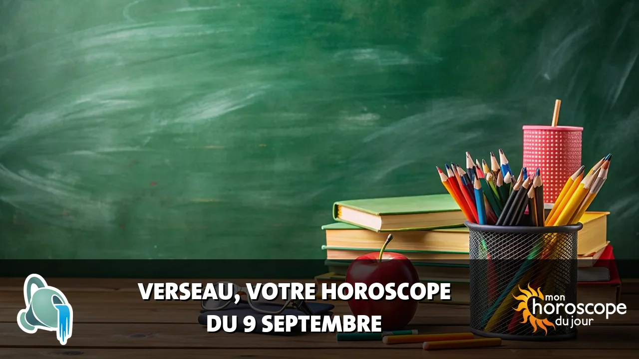 Horoscope du Verseau du mercredi 9 septembre 2026