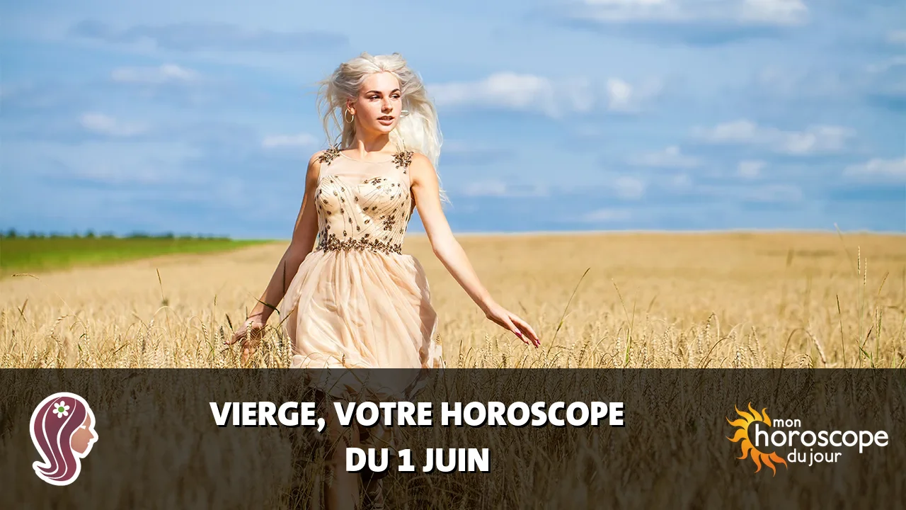 Horoscope de la Vierge du mardi 2 juin 2026
