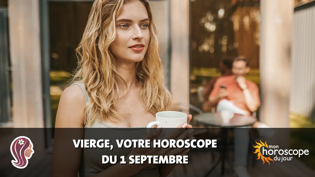 Horoscope de la Vierge du mardi 1 septembre 2026