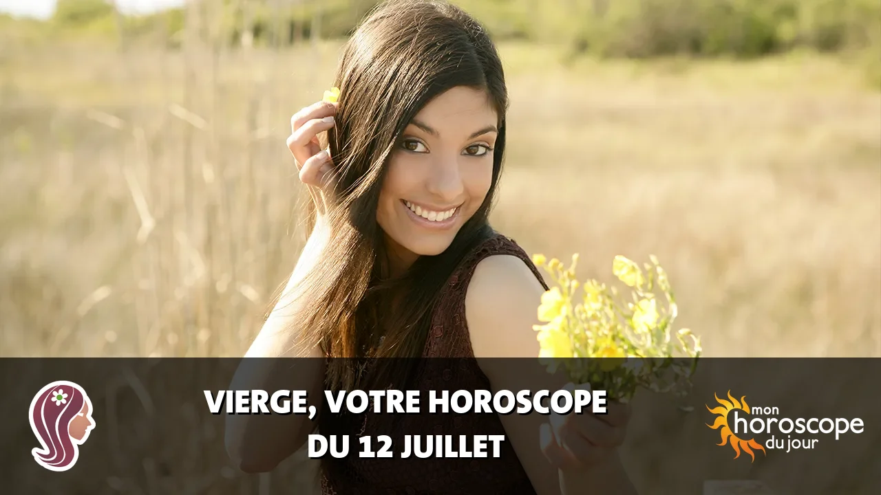 Horoscope de la Vierge du vendredi 12 juillet 2024