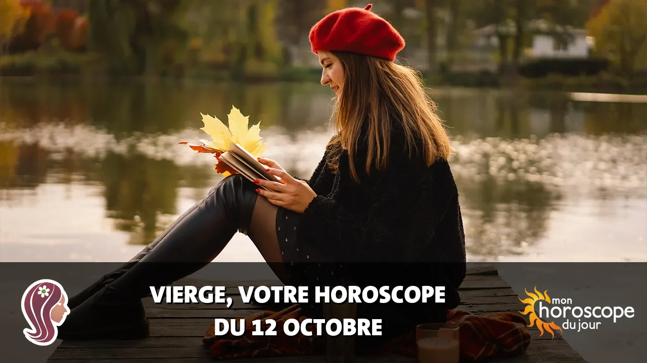 Horoscope de la Vierge du samedi 12 octobre 2024