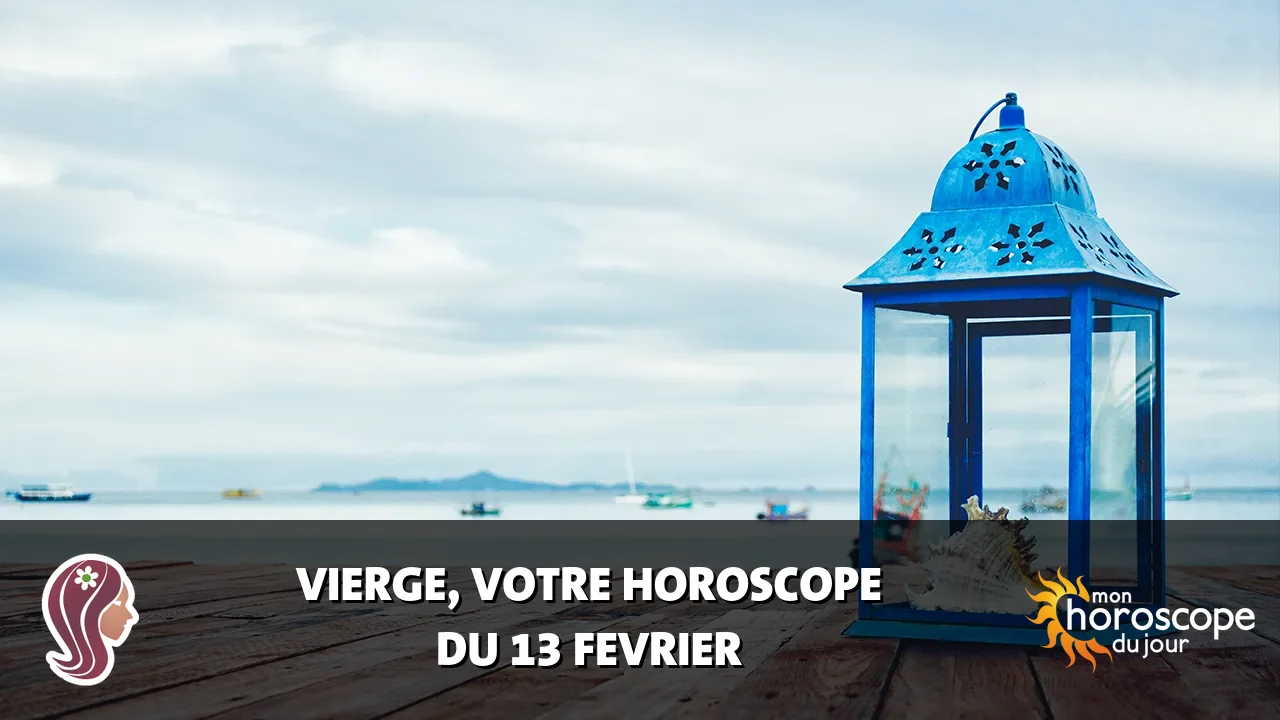 Horoscope de la Vierge du jeudi 13 fevrier 2025