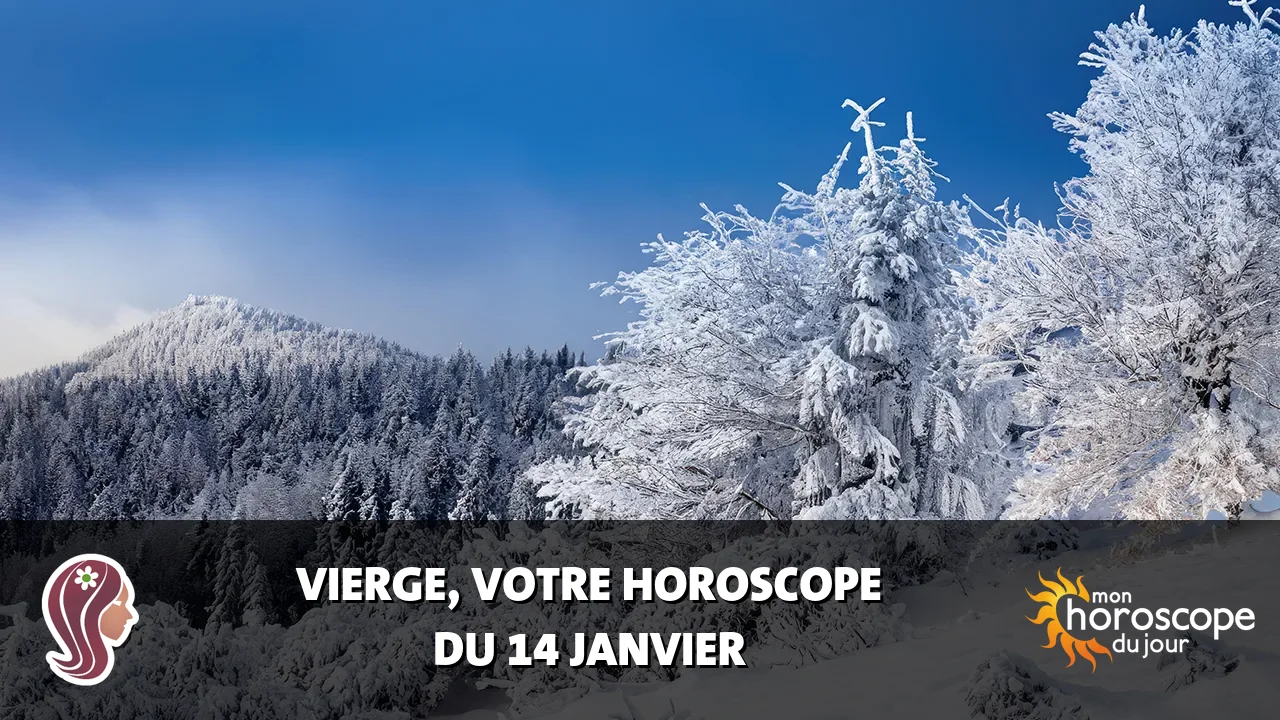 Horoscope de la Vierge du dimanche 14 janvier 2024