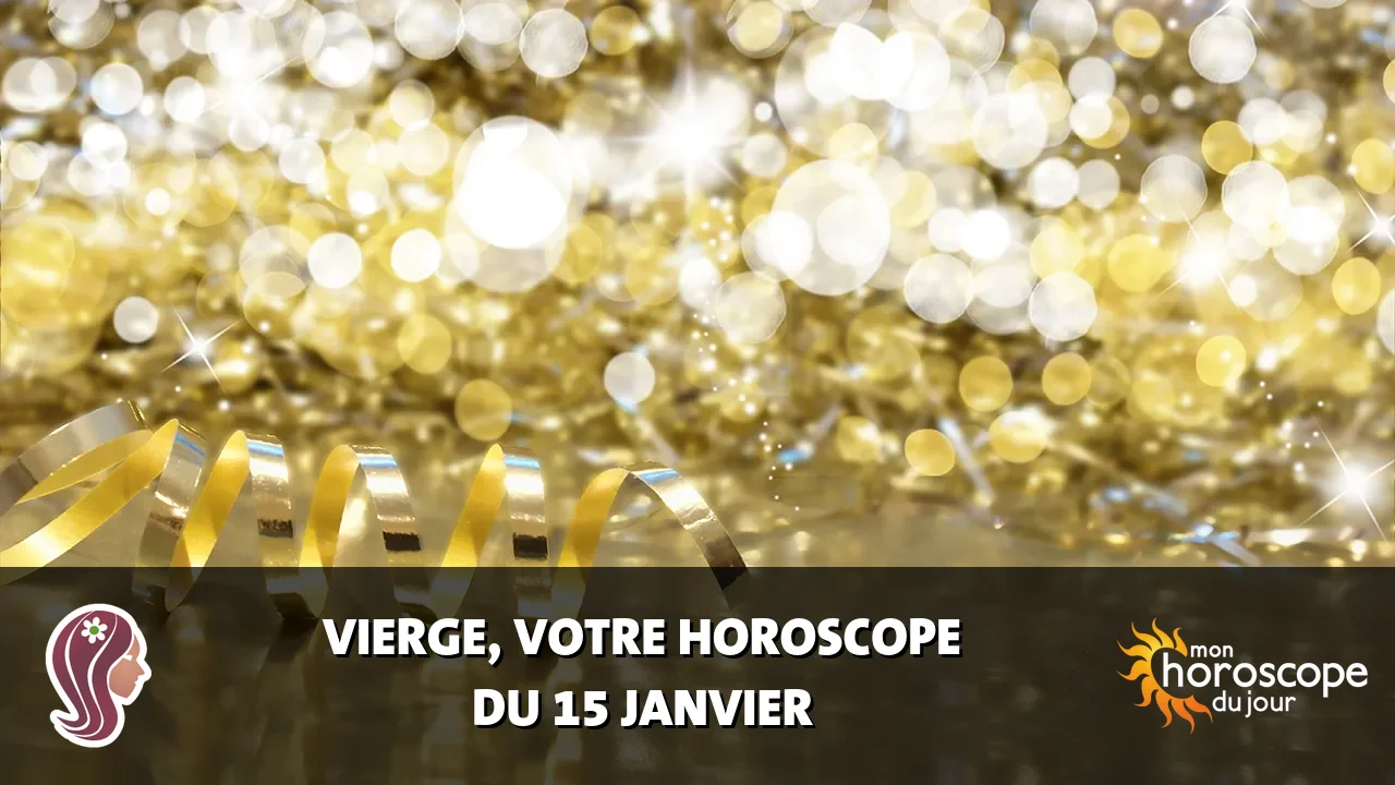 Horoscope de la Vierge du mercredi 15 janvier 2025