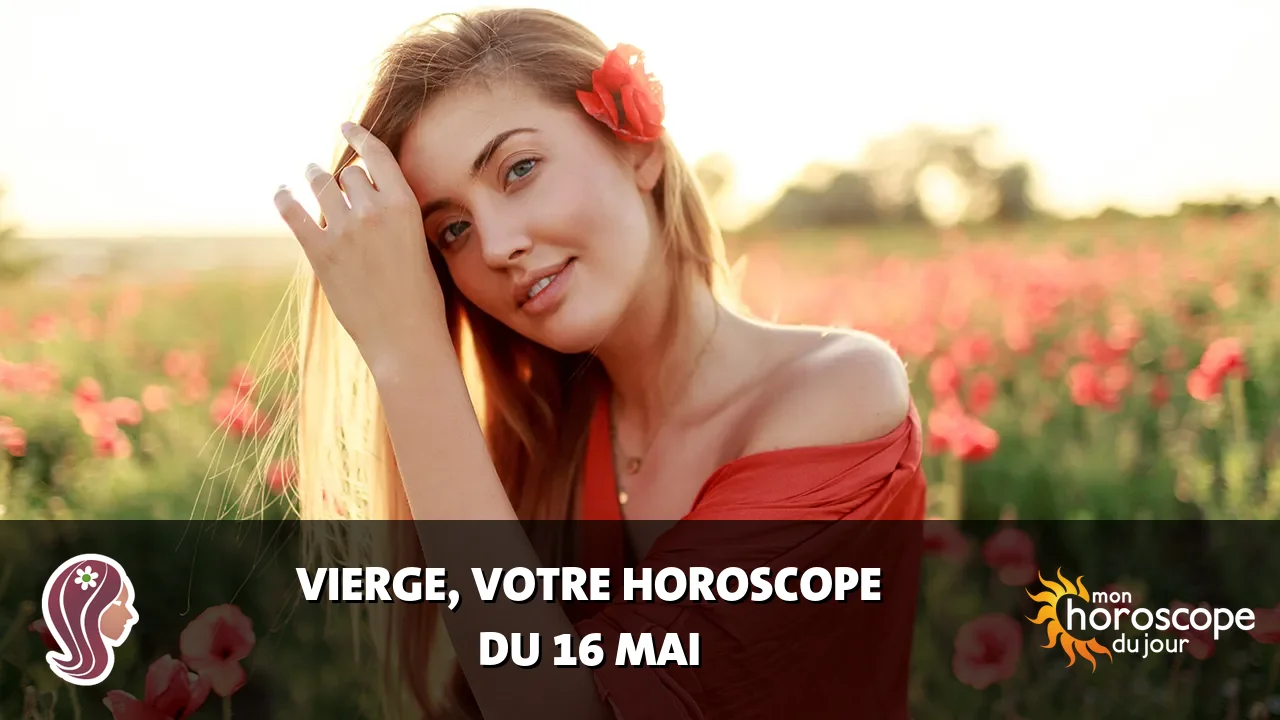Horoscope de la Vierge du jeudi 16 mai 2024