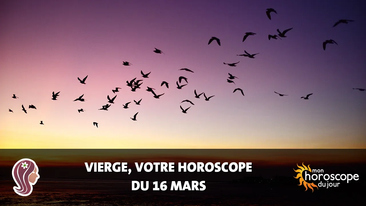 Horoscope de la Vierge du dimanche 16 mars 2025