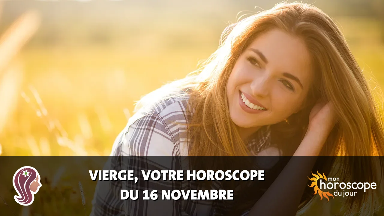 Horoscope de la Vierge du dimanche 16 novembre 2025