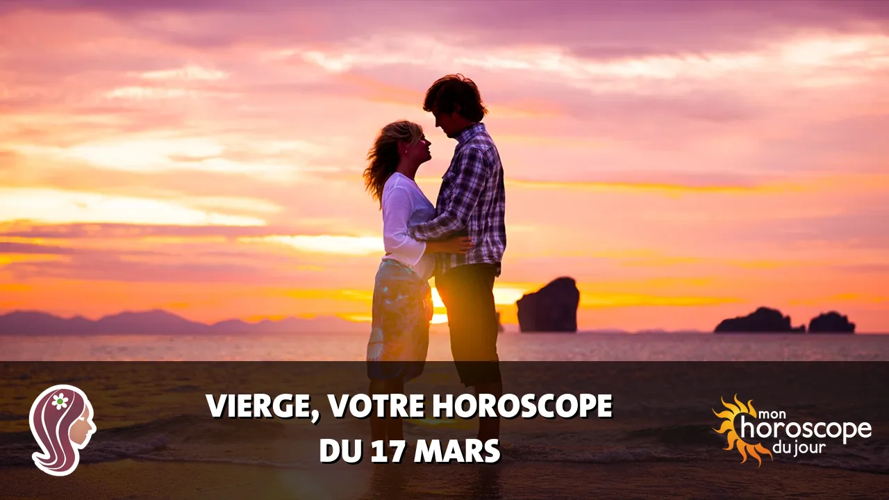 Horoscope de la Vierge du lundi 17 mars 2025