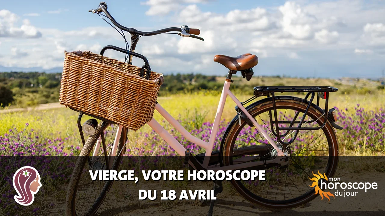 Horoscope de la Vierge du vendredi 18 avril 2025
