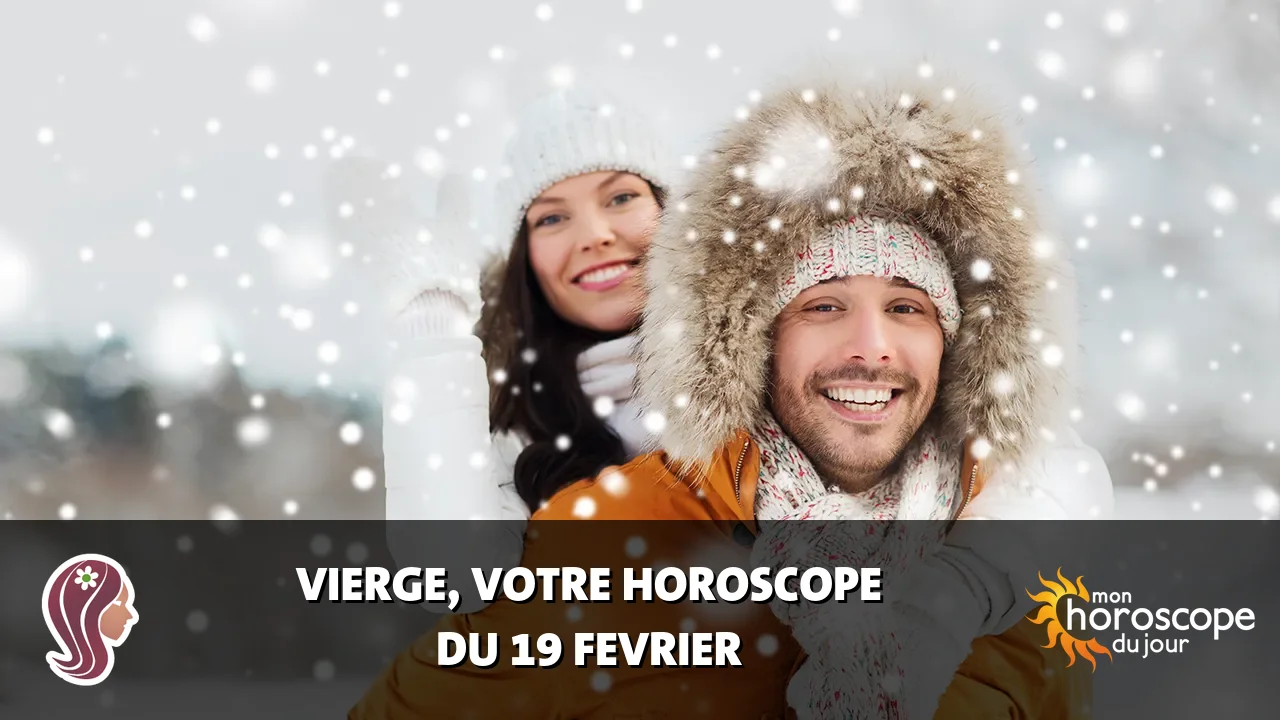 Horoscope de la Vierge du mercredi 19 fevrier 2025