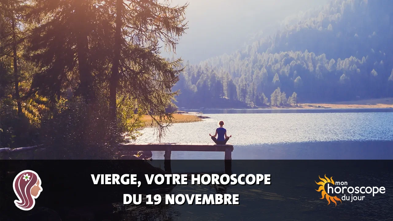 Horoscope de la Vierge du mardi 19 novembre 2024