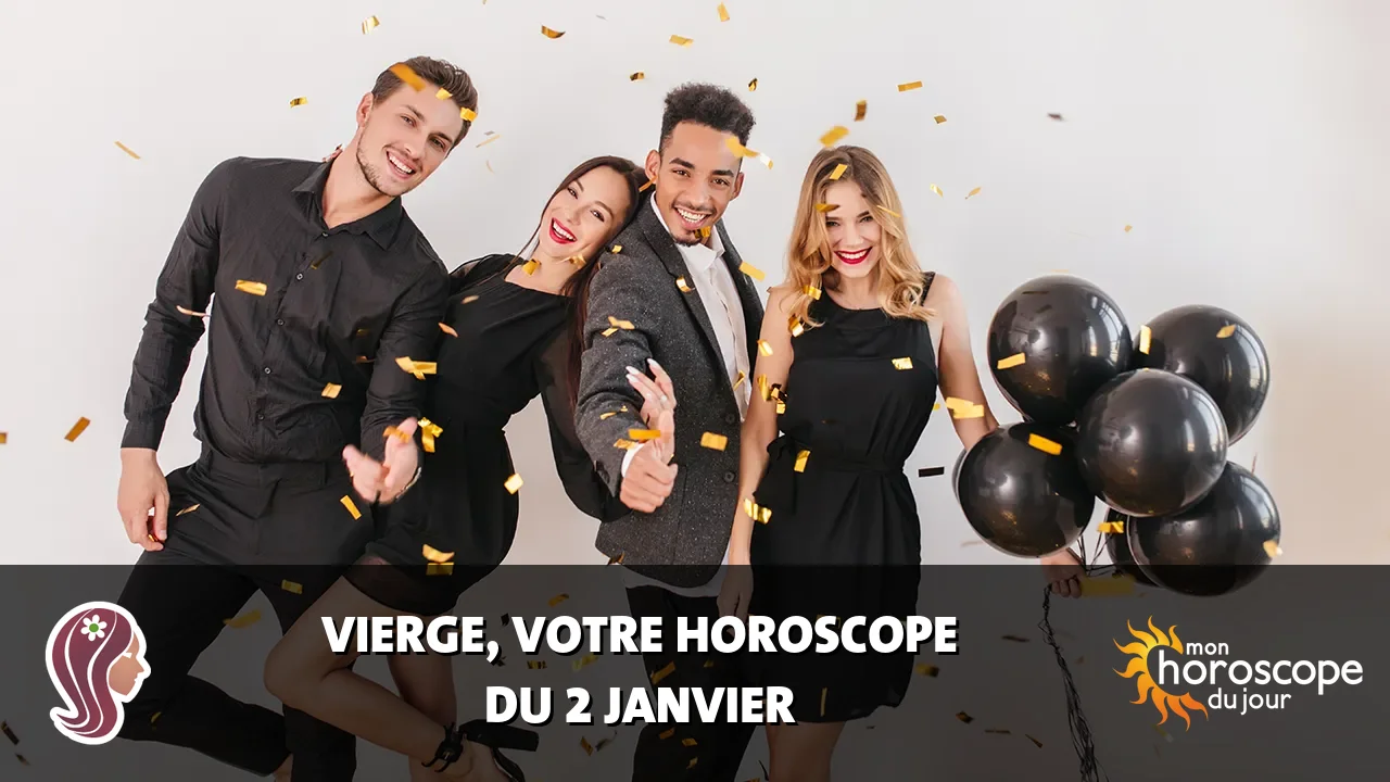 Horoscope de la Vierge du mardi 2 janvier 2024