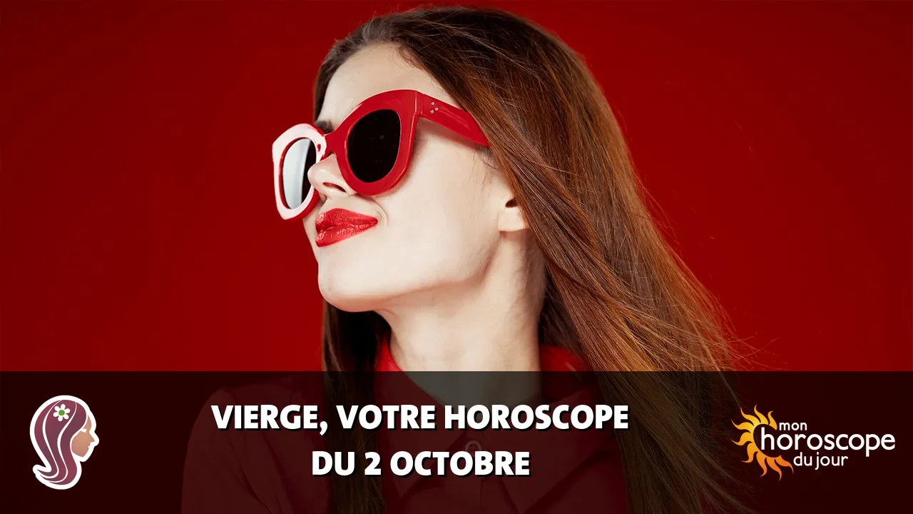 Horoscope de la Vierge du lundi 2 octobre 2023