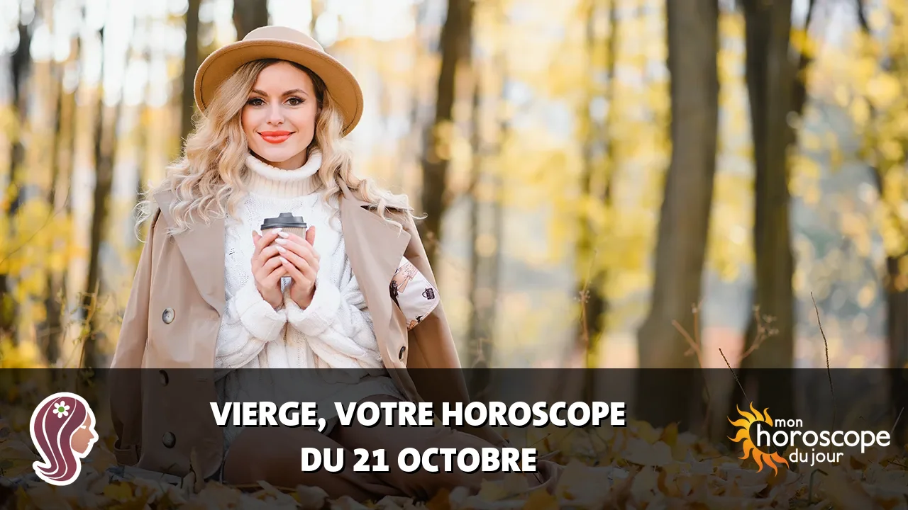 Horoscope de la Vierge du lundi 21 octobre 2024