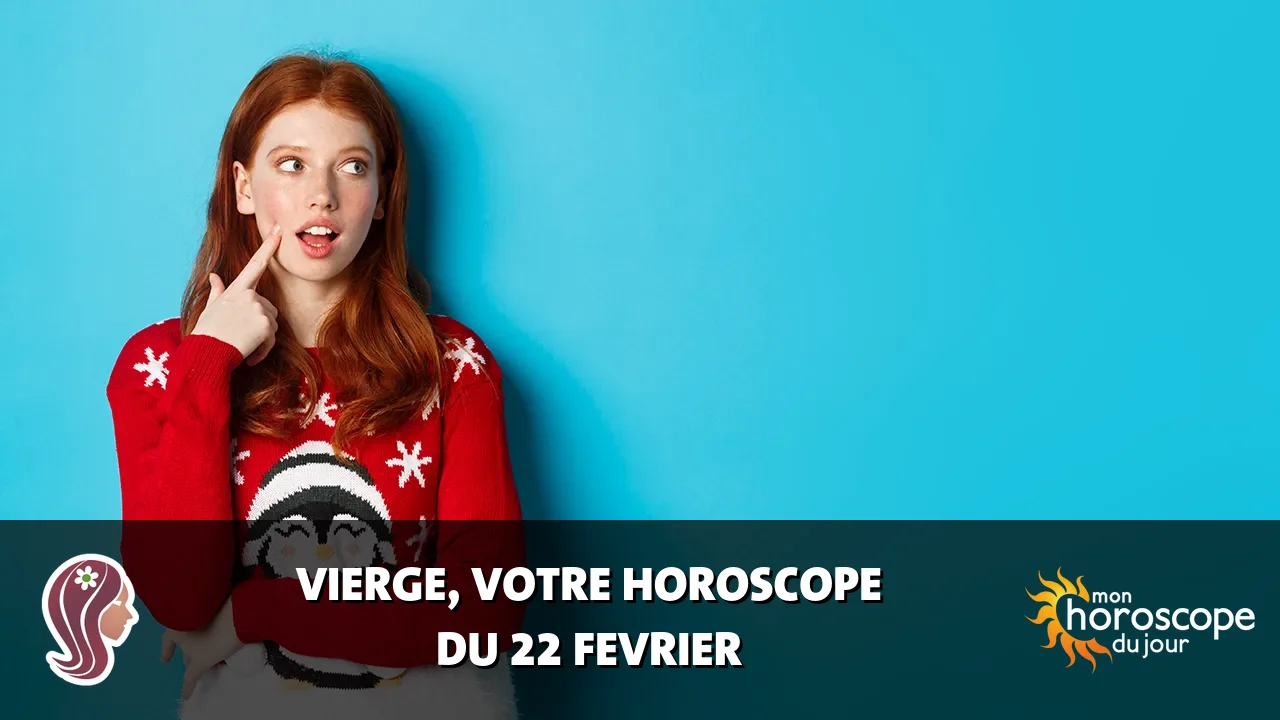 Horoscope de la Vierge du jeudi 22 fevrier 2024