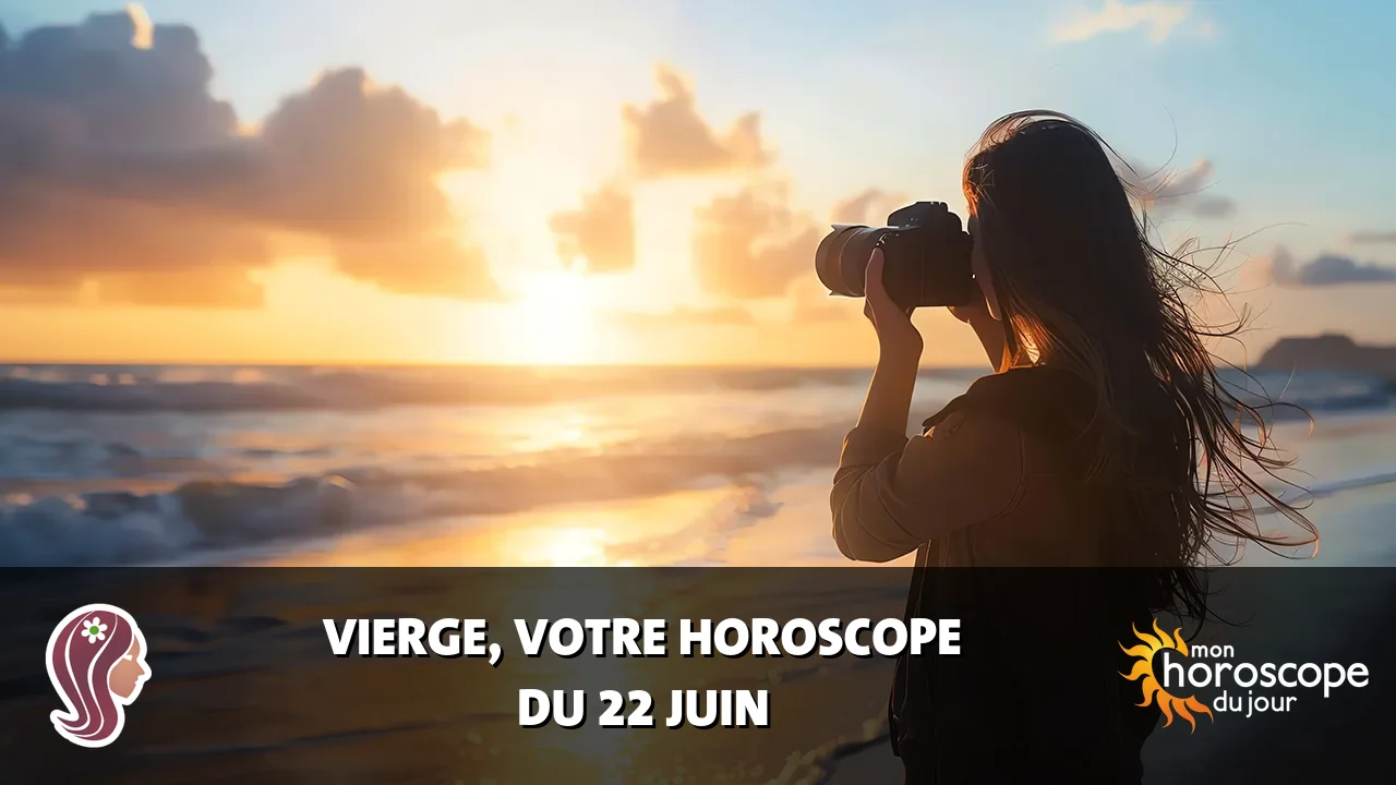Horoscope de la Vierge du samedi 22 juin 2024