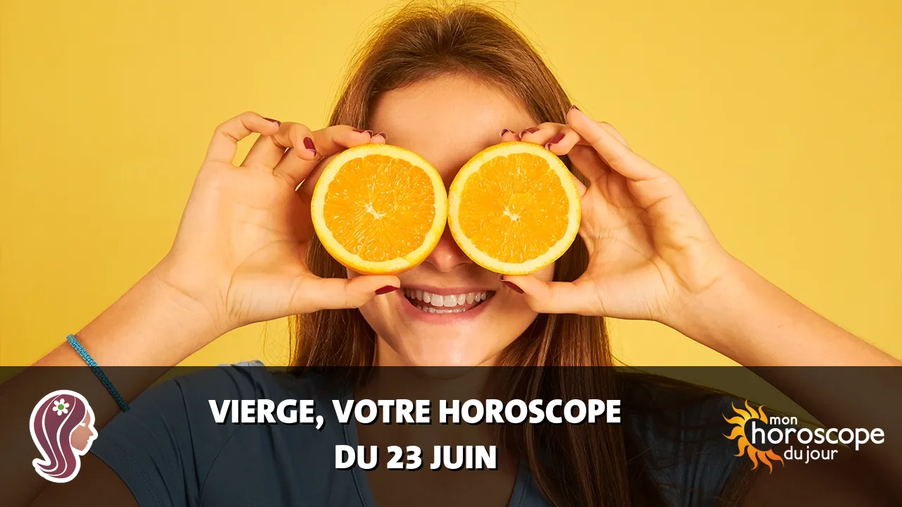 Horoscope de la Vierge du mardi 23 juin 2026