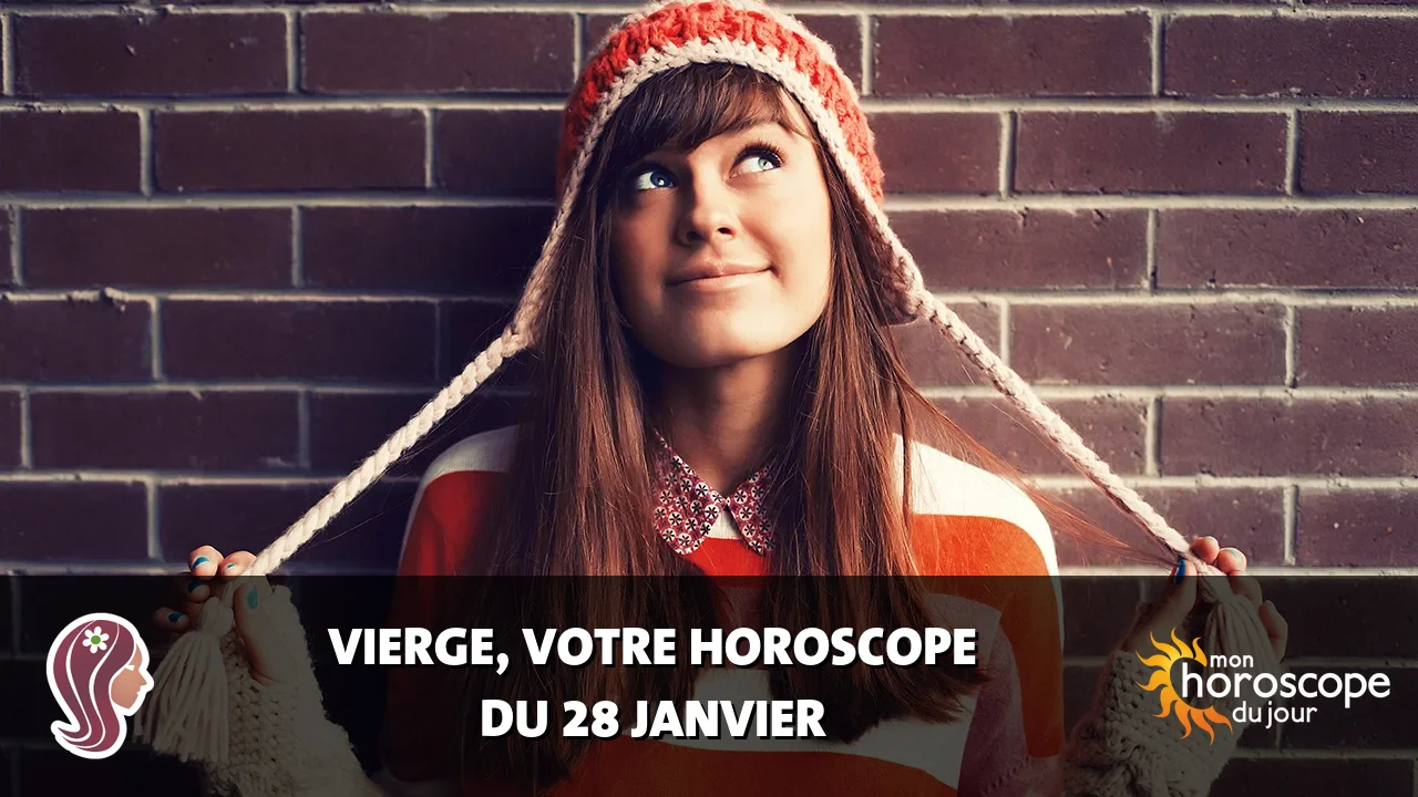 Horoscope de la Vierge du mardi 28 janvier 2025