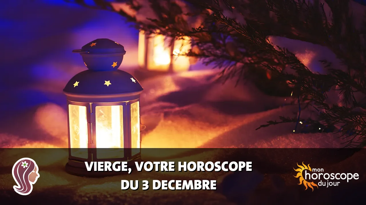 Horoscope de la Vierge du mardi 3 decembre 2024