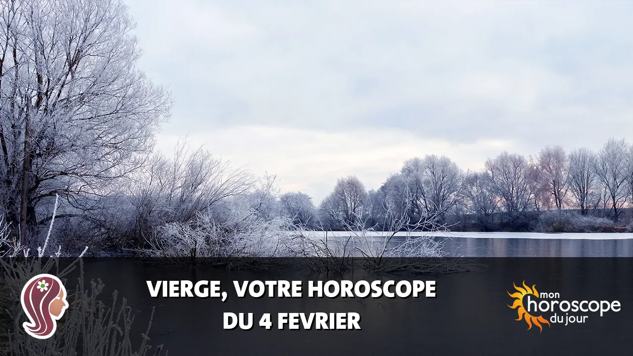 Horoscope de la Vierge du dimanche 4 fevrier 2024
