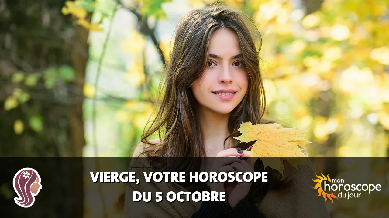 Horoscope de la Vierge du samedi 5 octobre 2024