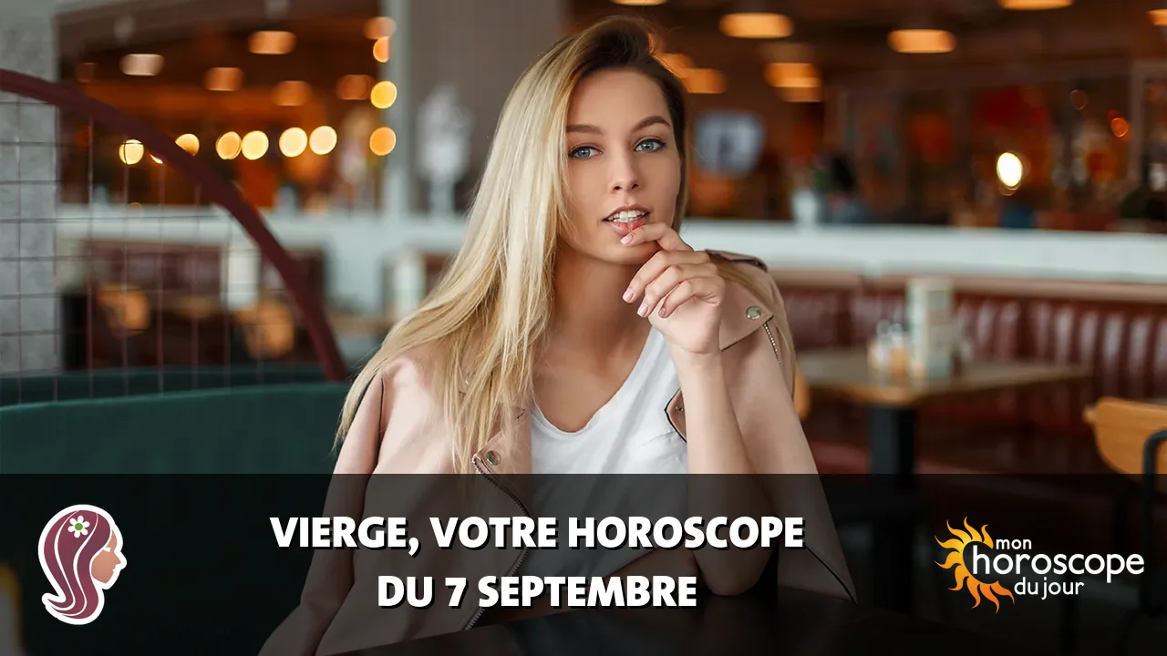 Horoscope de la Vierge du lundi 7 septembre 2026