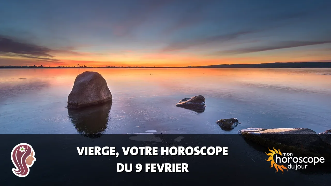 Horoscope de la Vierge du dimanche 9 fevrier 2025