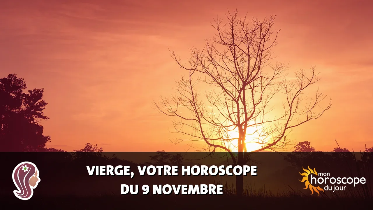 Horoscope de la Vierge du jeudi 9 novembre 2023